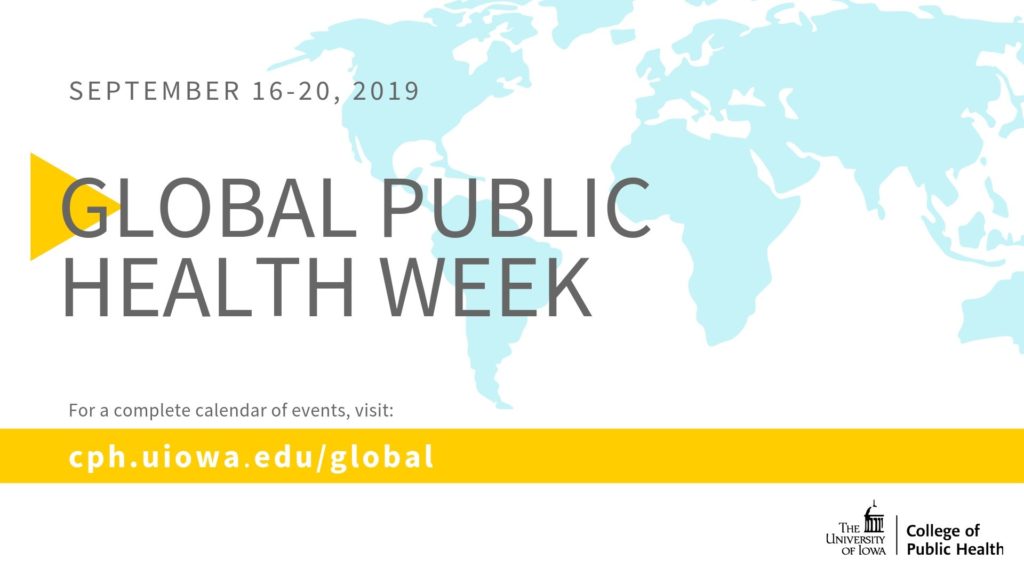 Global Public Health Week is Sept. 1620 University of Iowa College