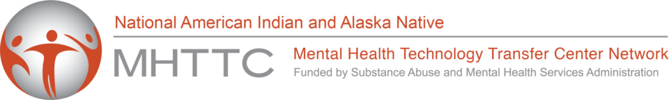 National American Indian and Alaska Native Mental Health Technology Transfer Center Network