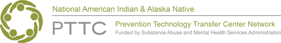 National American Indian and Alaska Native Prevention Technology Transfer Center Network