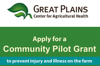 Great Plains Center for Agricultural Health -- Apply for a Community Pilot Grant to prevent injury and illness on the farm