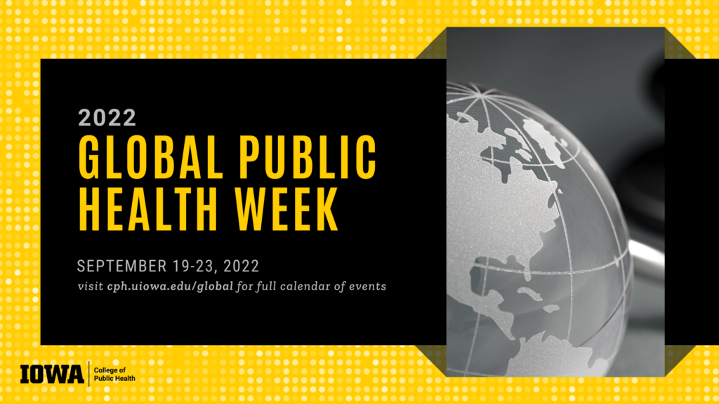 Celebrate Global Public Health Week University of Iowa College of