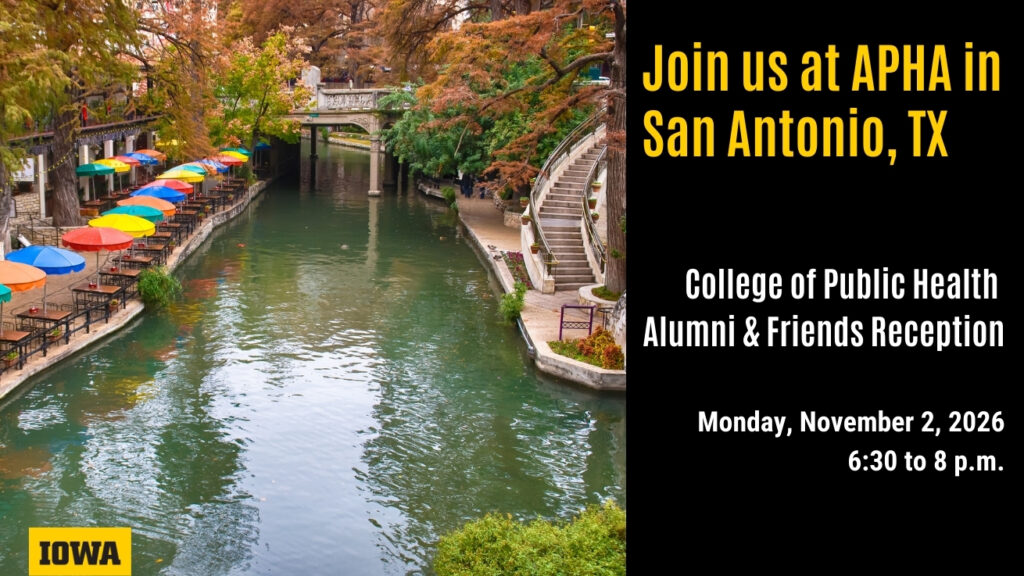 UI College of Public Health Alumni and Friends Reception in San Antonio, TX on Monday, November, 2, 2026.